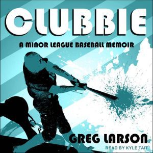 Clubbie, Greg Larson