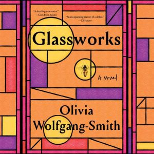 Glassworks, Olivia WolfgangSmith