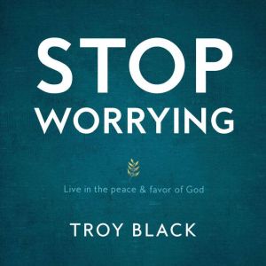 Stop Worrying, Troy Black
