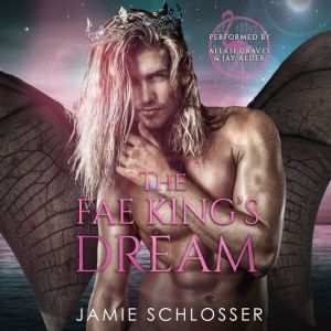 The Fae Kings Dream, Jamie Schlosser