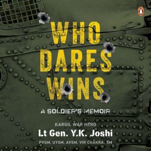 Who Dares Wins A Soldiers Memoir, Y.K. Joshi