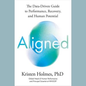 Aligned, Kristen Holmes, PhD