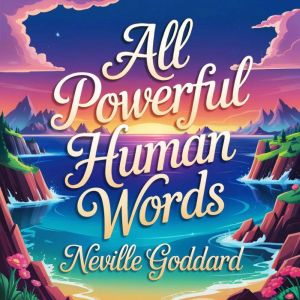 All Powerful Human Words