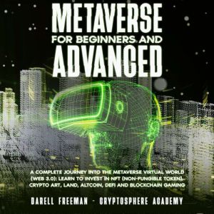 Metaverse For Beginners and Advanced, Darell Freeman