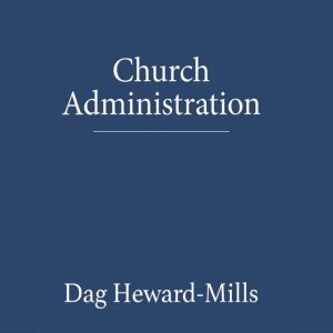 Church Administration, Dag HewardMills