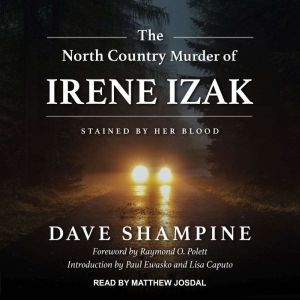 The North Country Murder of Irene Iza..., Dave Shampine