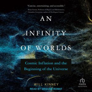 An Infinity of Worlds, Will Kinney
