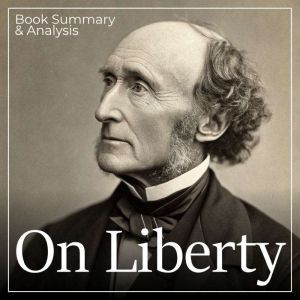 On Liberty: Book Summary & Analysis