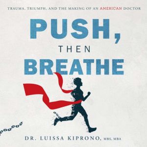 Push, Then Breathe, Luissa Kiprono