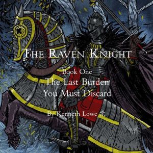 The Raven Knight, Book One, Kenneth Lowe