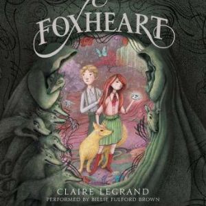 Foxheart, Claire Legrand