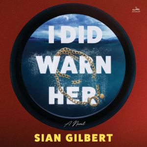 I Did Warn Her, Sian Gilbert