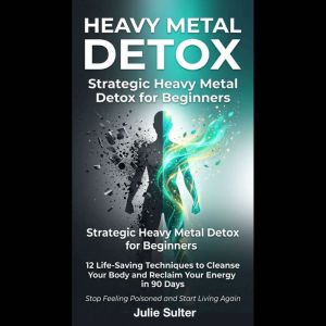 Heavy Metal Detox, Julie Sulter