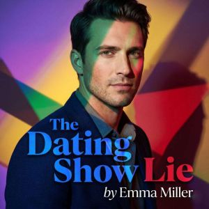 The Dating Show Lie, Emma Miller