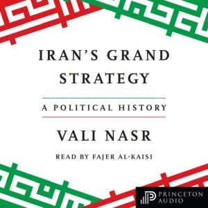Irans Grand Strategy, Vali Nasr