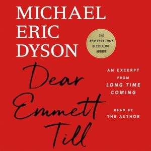 Dear Emmett Till, Michael Eric Dyson