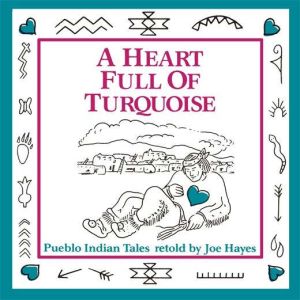A Heart Full of Turquoise, Joe Hayes