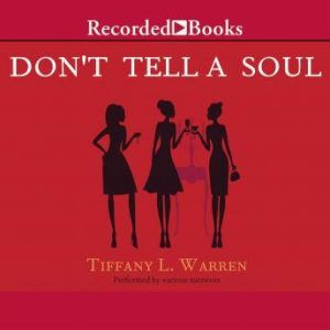 Dont Tell a Soul, Tiffany L. Warren