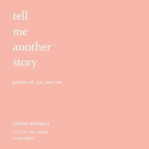 Tell Me Another Story, Emmy Marucci