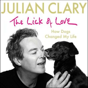 The Lick of Love: How dogs changed my life