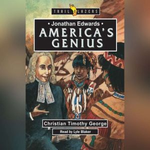 Jonathan Edwards Americas Genius, Christian Timothy George