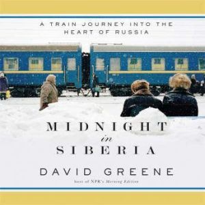 Midnight in Siberia, David Greene