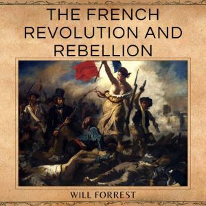 The French Revolution and Rebellion, Secrets of history
