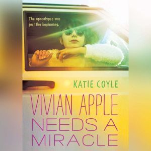 Vivian Apple Needs a Miracle, Katie Coyle