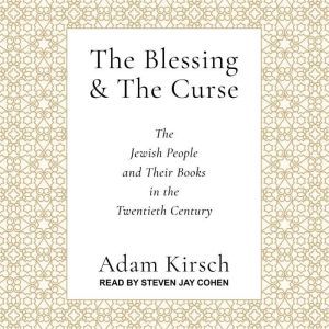 The Blessing and the Curse, Adam Kirsch