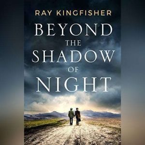Beyond the Shadow of Night, Ray Kingfisher