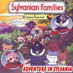 The Sylvanian Families - Adventure In Sylvania