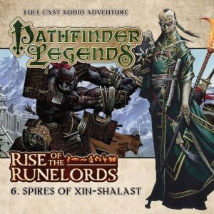 Rise of the Runelords 1.6 Spires of X..., Cavan Scott