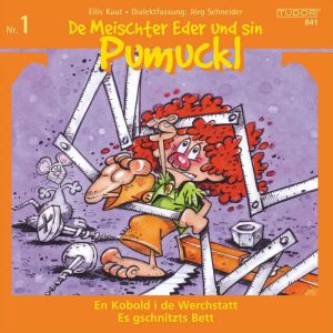 De Meischter Eder und sin Pumuckl Nr. 1: En Kobold i de Werchstatt - Es gschnitzts Bett