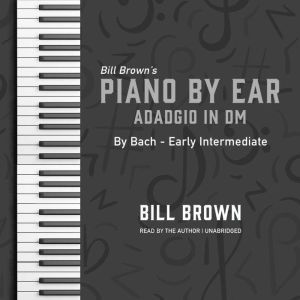 Adagio in Dm: By Bach – Early Intermediate, Bill Brown