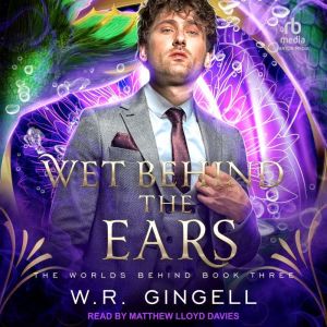 Wet Behind the Ears, W.R. Gingell