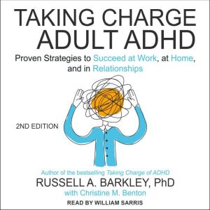 Taking Charge of Adult ADHD, Second E..., PhD Barkley