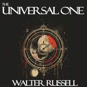 The Universal One, Walter Russell