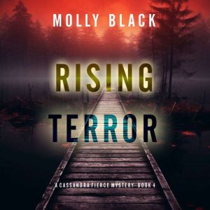 Rising Terror (A Cassandra Fierce Suspense ThrillerBook Four): Digitally narrated using a synthesized voice