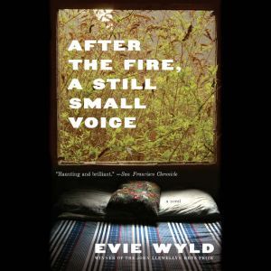 After the Fire, a Still Small Voice, Evie Wyld