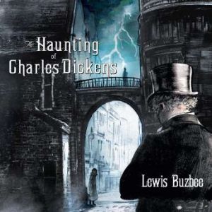 The Haunting of Charles Dickens, Lewis Buzbee