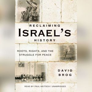 Reclaiming Israels History, David  Brog