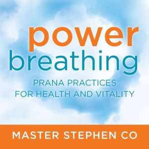 Power Breathing: Prana Practices for Health and Vitality