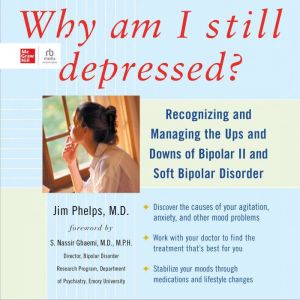 Why Am I Still Depressed? Recognizing..., M.D. Phelps