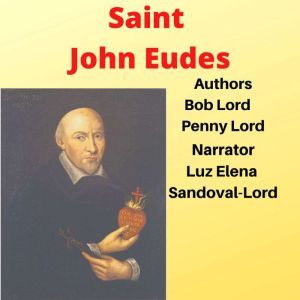 Saint John Eudes, Bob Lord