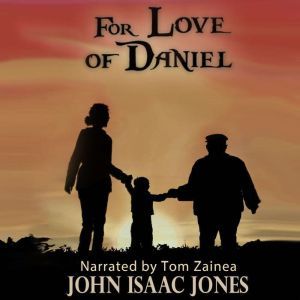 For Love of Daniel, John Isaac Jones