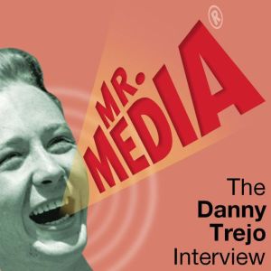 Mr. Media The Danny Trejo Interview, Bob Andelman