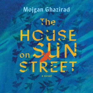 The House on Sun Street, Mojgan Ghazirad
