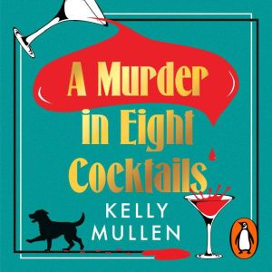 A Murder in Eight Cocktails, Kelly Mullen