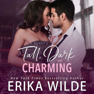 Tall, Dark and Charming Tall, Dark a..., Erika Wilde