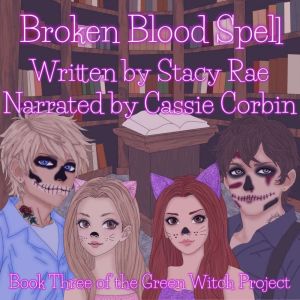 Broken Blood Spell, Stacy Rae
